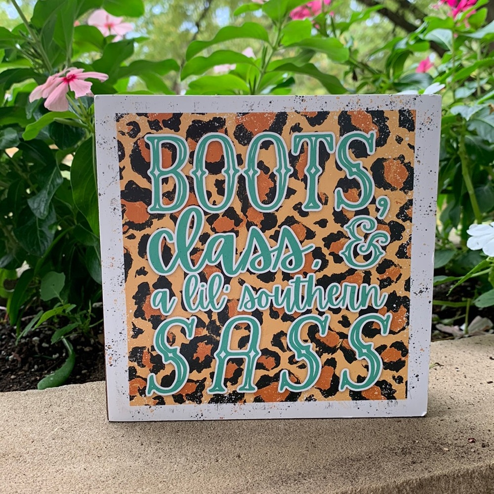 Boots, class, and a little southern sass decor sign